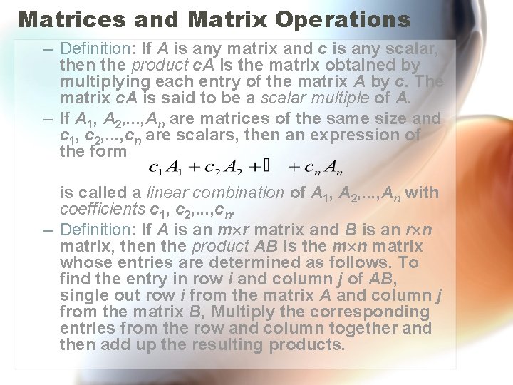 Matrices and Matrix Operations – Definition: If A is any matrix and c is