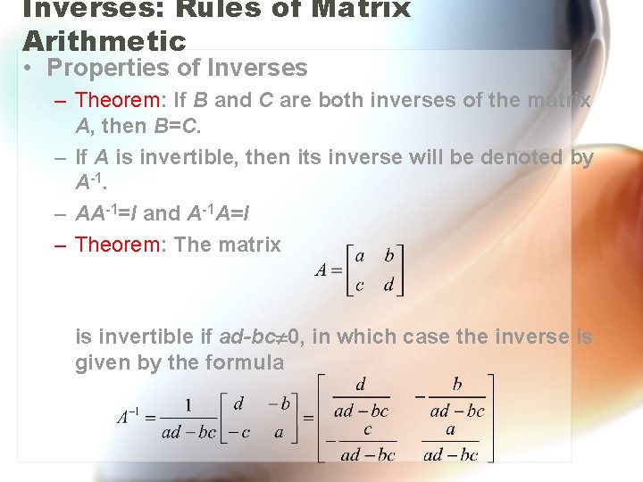 Inverses: Rules of Matrix Arithmetic • Properties of Inverses – Theorem: If B and