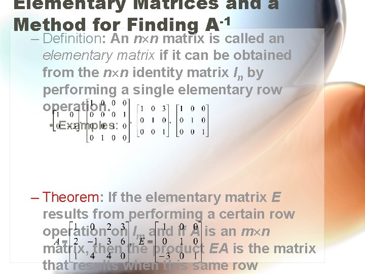 Elementary Matrices and a Method for Finding A-1 – Definition: An n n matrix