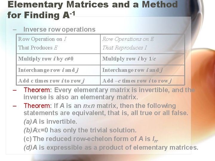 Elementary Matrices and a Method for Finding A-1 – – – Inverse row operations