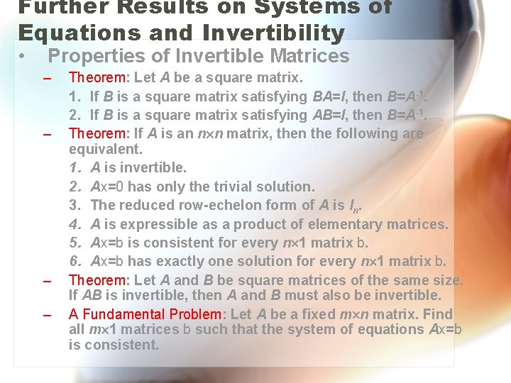 Further Results on Systems of Equations and Invertibility • Properties of Invertible Matrices –