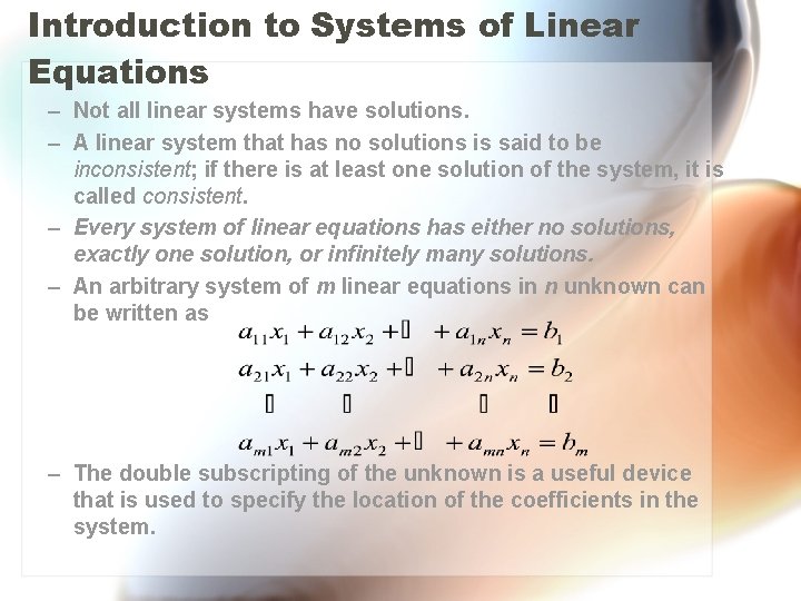 Introduction to Systems of Linear Equations – Not all linear systems have solutions. –