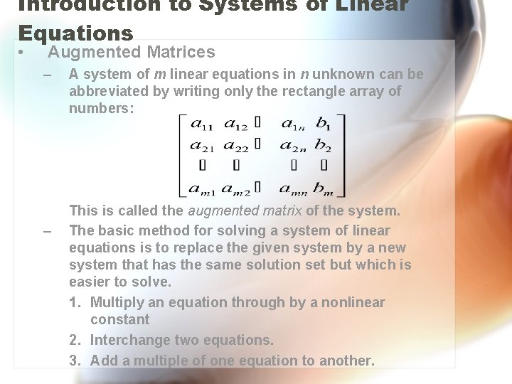 Introduction to Systems of Linear Equations • Augmented Matrices – – A system of