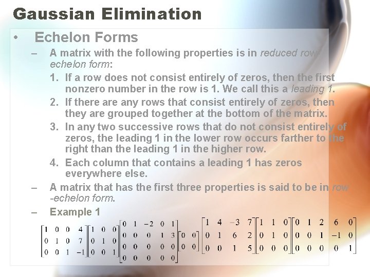 Gaussian Elimination • Echelon Forms – – – A matrix with the following properties