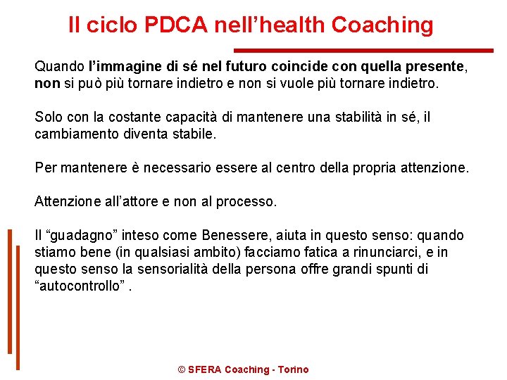 Il ciclo PDCA nell’health Coaching Quando l’immagine di sé nel futuro coincide con quella