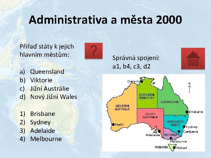 Administrativa a města 2000 Přiřaď státy k jejich hlavním městům: a) b) c) d)