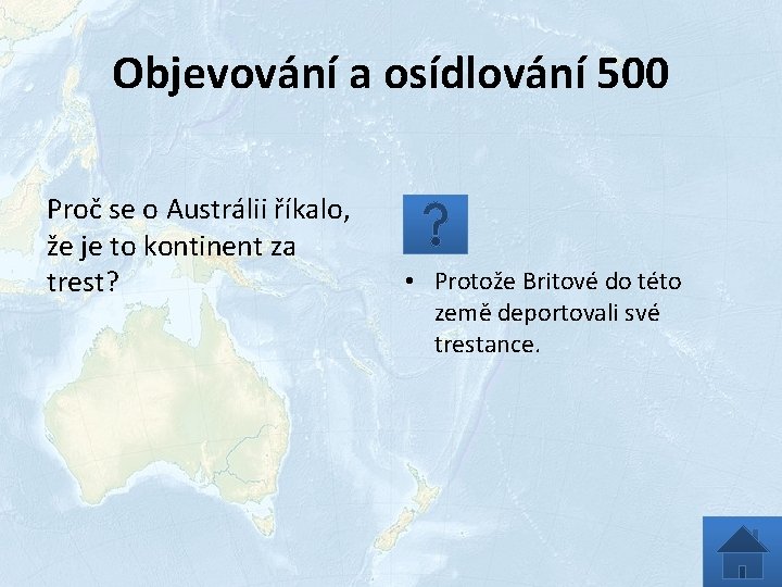 Objevování a osídlování 500 Proč se o Austrálii říkalo, že je to kontinent za