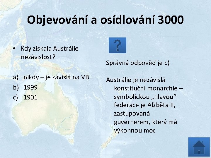 Objevování a osídlování 3000 • Kdy získala Austrálie nezávislost? a) nikdy – je závislá