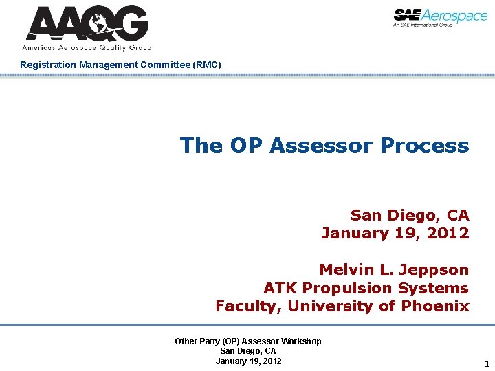 Registration Management Committee (RMC) The OP Assessor Process San Diego, CA January 19, 2012