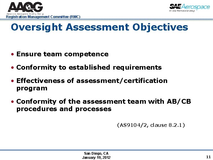 Registration Management Committee (RMC) Oversight Assessment Objectives • Ensure team competence • Conformity to