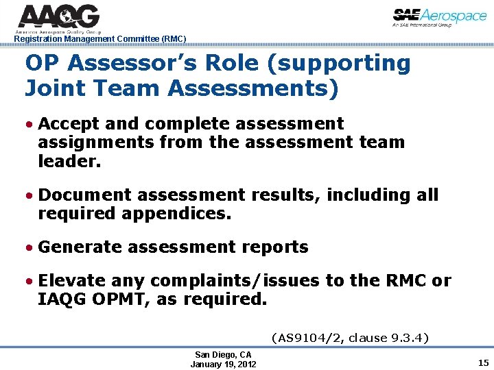 Registration Management Committee (RMC) OP Assessor’s Role (supporting Joint Team Assessments) • Accept and