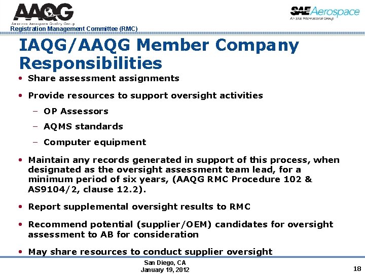 Registration Management Committee (RMC) IAQG/AAQG Member Company Responsibilities • Share assessment assignments • Provide