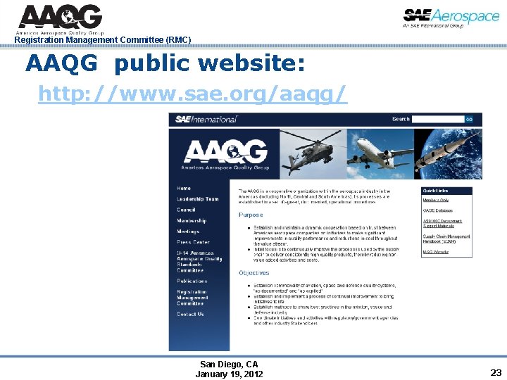 Registration Management Committee (RMC) AAQG public website: http: //www. sae. org/aaqg/ San Diego, CA