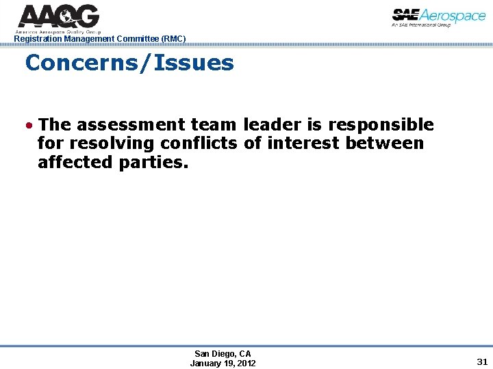 Registration Management Committee (RMC) Concerns/Issues • The assessment team leader is responsible for resolving