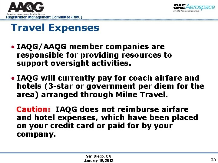 Registration Management Committee (RMC) Travel Expenses • IAQG/AAQG member companies are responsible for providing