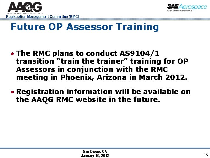 Registration Management Committee (RMC) Future OP Assessor Training • The RMC plans to conduct
