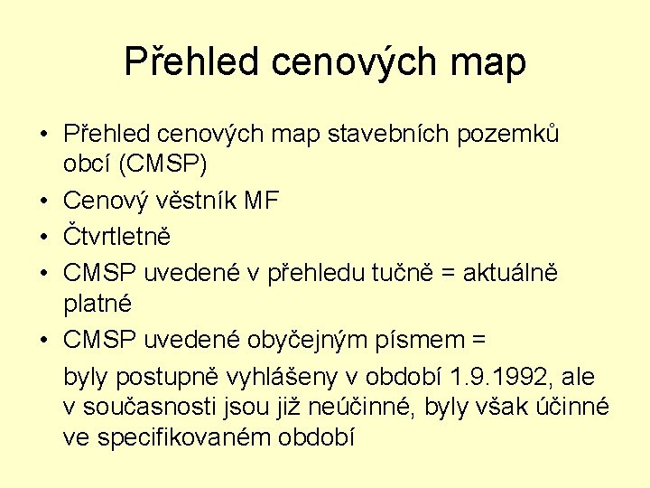 Přehled cenových map • Přehled cenových map stavebních pozemků obcí (CMSP) • Cenový věstník