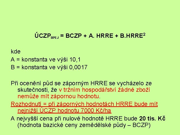 ÚCZPBPEJ = BCZP + A. HRRE + B. HRRE 2 kde A = konstanta