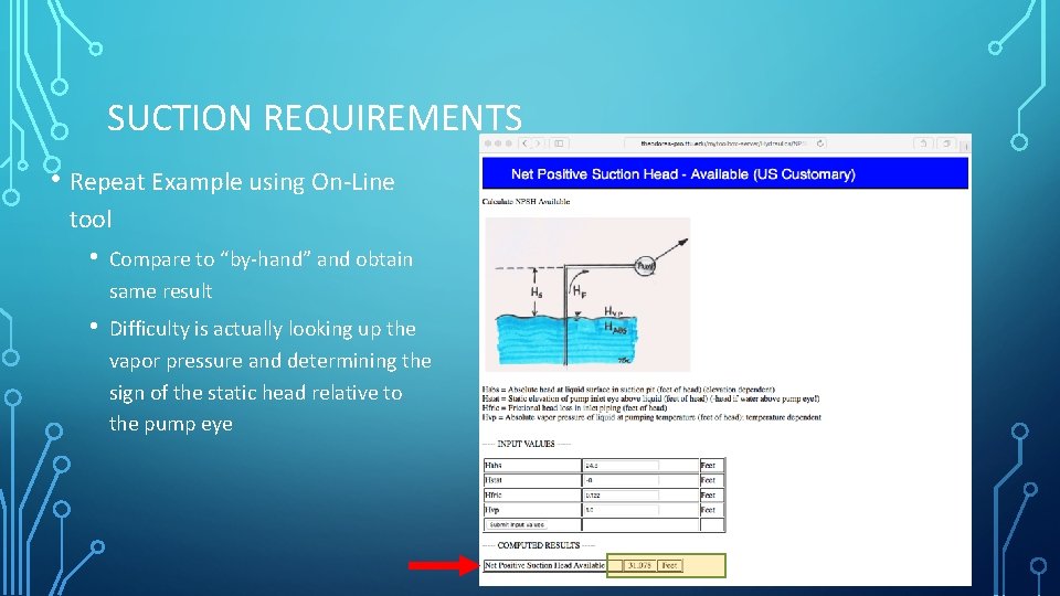 SUCTION REQUIREMENTS • Repeat Example using On-Line tool • Compare to “by-hand” and obtain