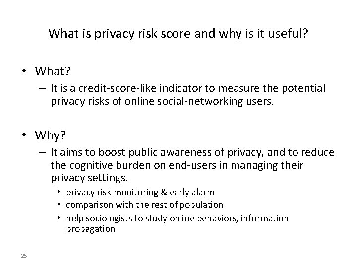 What is privacy risk score and why is it useful? • What? – It
