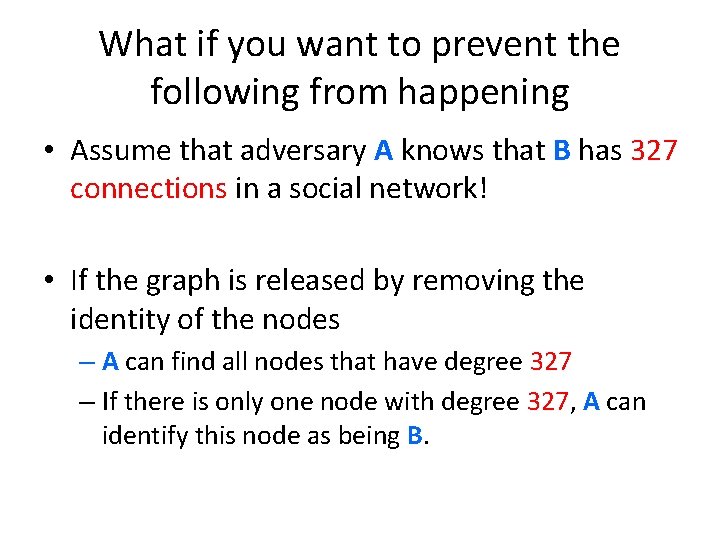 What if you want to prevent the following from happening • Assume that adversary