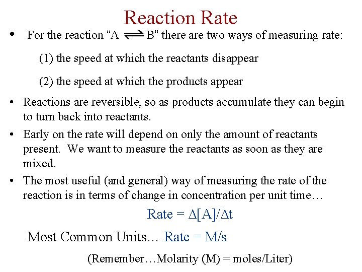  • For the reaction “A Reaction Rate B” there are two ways of