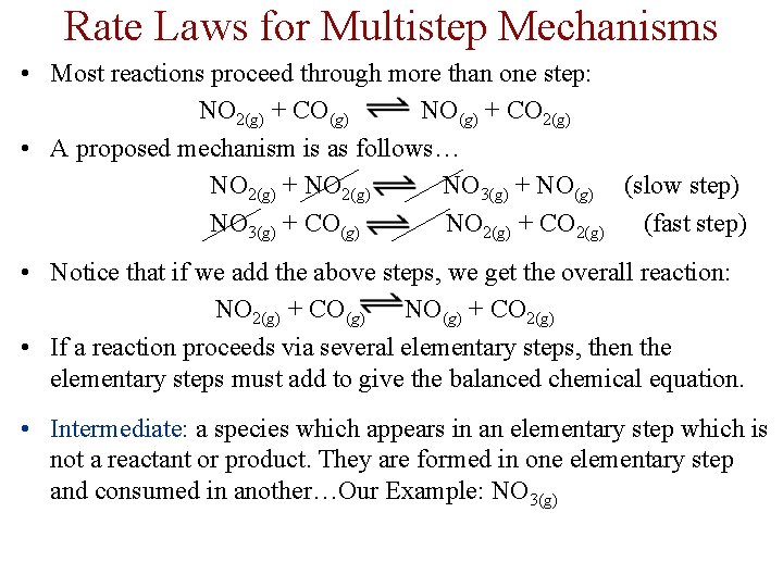 Rate Laws for Multistep Mechanisms • Most reactions proceed through more than one step: