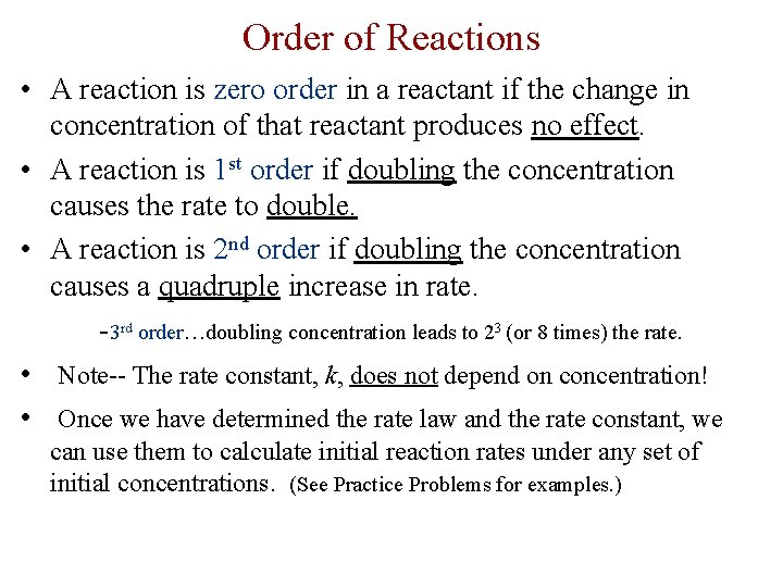 Order of Reactions • A reaction is zero order in a reactant if the