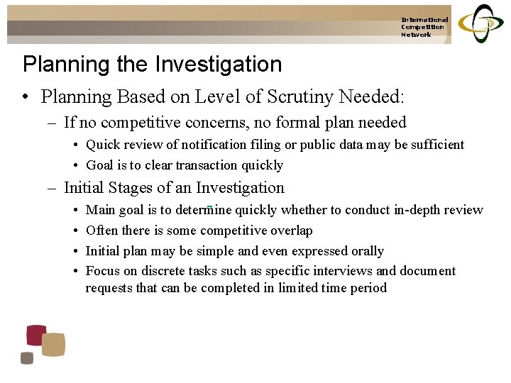 International Competition Network Planning the Investigation • Planning Based on Level of Scrutiny Needed: