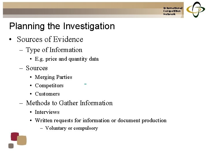 International Competition Network Planning the Investigation • Sources of Evidence – Type of Information