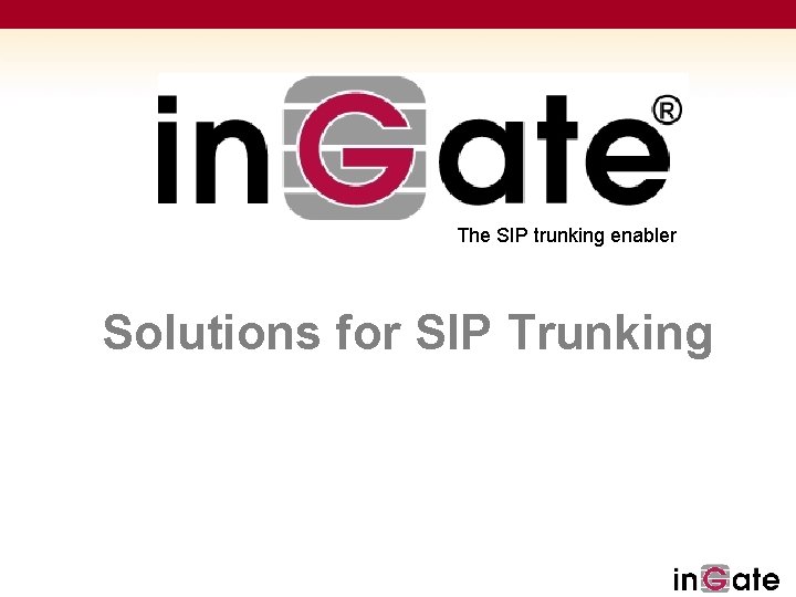 The SIP trunking enabler Solutions for SIP Trunking 
