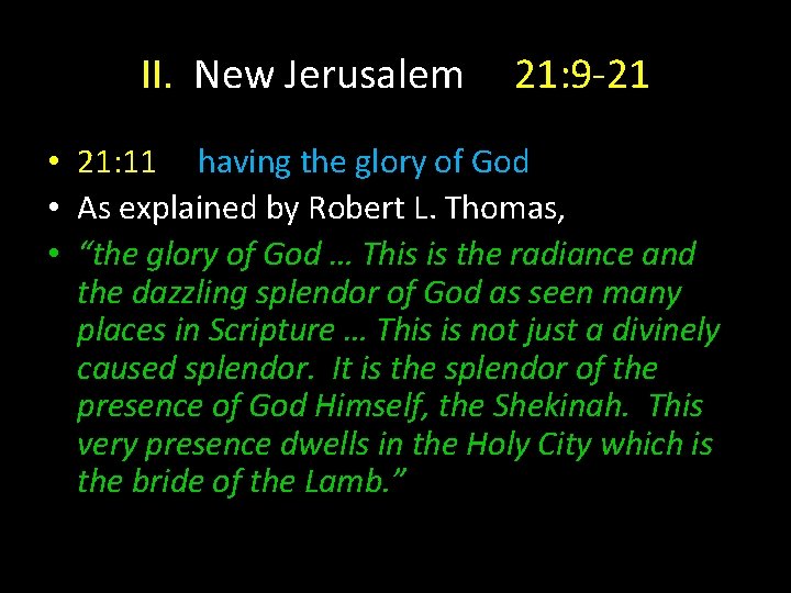 II. New Jerusalem 21: 9 -21 • 21: 11 having the glory of God