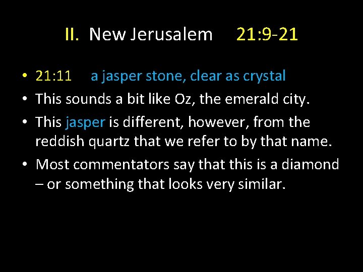 II. New Jerusalem 21: 9 -21 • 21: 11 a jasper stone, clear as