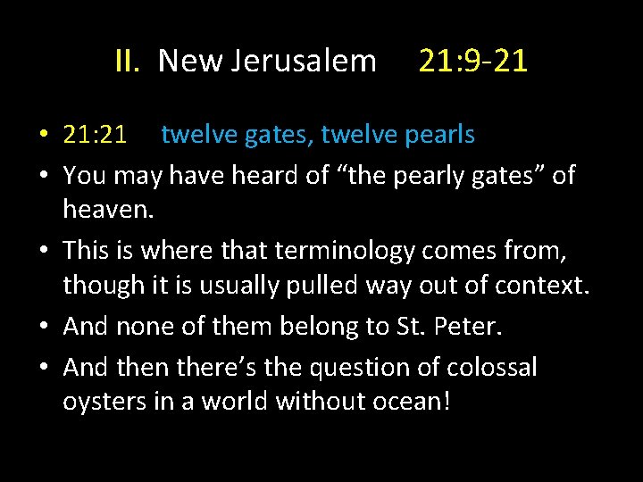 II. New Jerusalem 21: 9 -21 • 21: 21 twelve gates, twelve pearls •