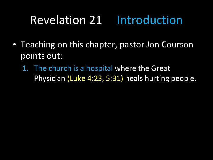 Revelation 21 Introduction • Teaching on this chapter, pastor Jon Courson points out: 1.