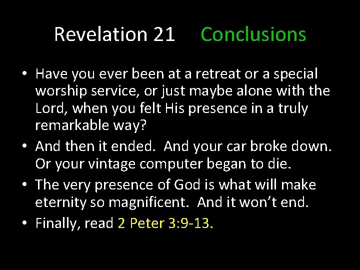 Revelation 21 Conclusions • Have you ever been at a retreat or a special