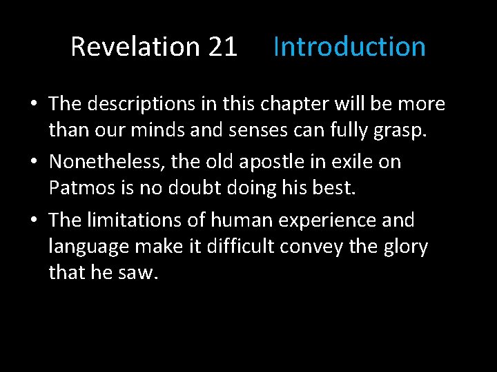Revelation 21 Introduction • The descriptions in this chapter will be more than our