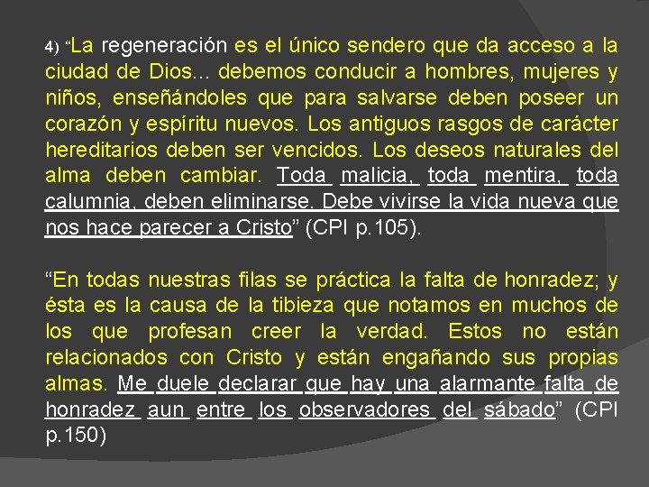 4) “La regeneración es el único sendero que da acceso a la ciudad de