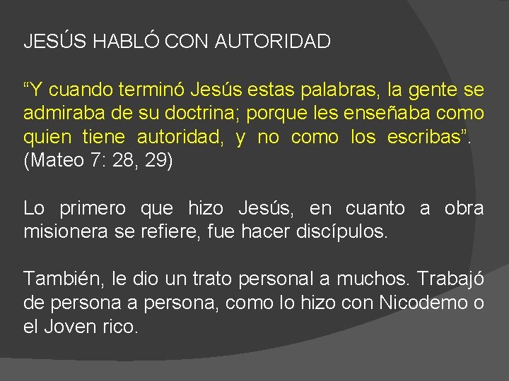 JESÚS HABLÓ CON AUTORIDAD “Y cuando terminó Jesús estas palabras, la gente se admiraba