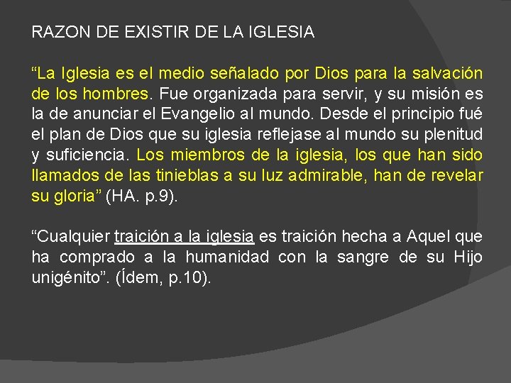 RAZON DE EXISTIR DE LA IGLESIA “La Iglesia es el medio señalado por Dios