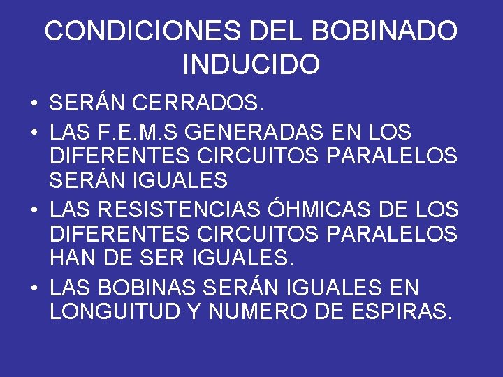 CONDICIONES DEL BOBINADO INDUCIDO • SERÁN CERRADOS. • LAS F. E. M. S GENERADAS