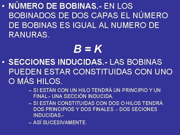  • NÚMERO DE BOBINAS. - EN LOS BOBINADOS DE DOS CAPAS EL NÚMERO