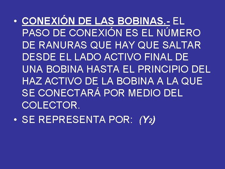  • CONEXIÓN DE LAS BOBINAS. - EL PASO DE CONEXIÓN ES EL NÚMERO