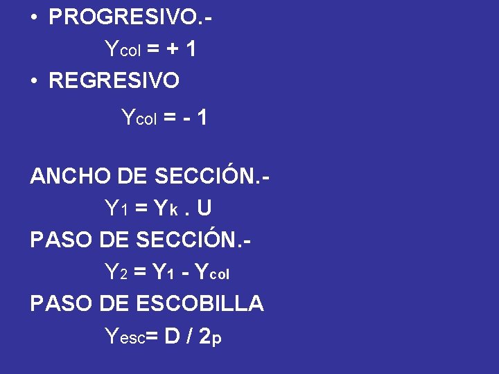 • PROGRESIVO. Ycol = + 1 • REGRESIVO Ycol = - 1 ANCHO