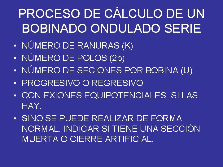 PROCESO DE CÁLCULO DE UN BOBINADO ONDULADO SERIE • • • NÚMERO DE RANURAS