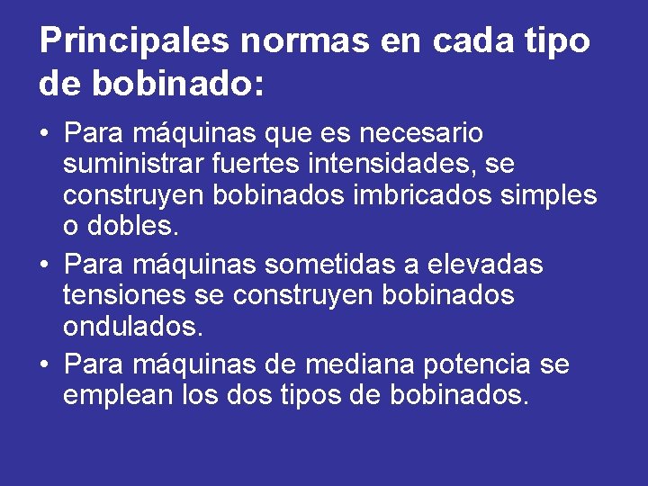 Principales normas en cada tipo de bobinado: • Para máquinas que es necesario suministrar