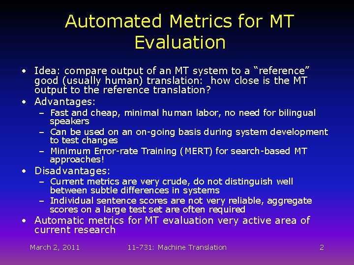 Automated Metrics for MT Evaluation • Idea: compare output of an MT system to