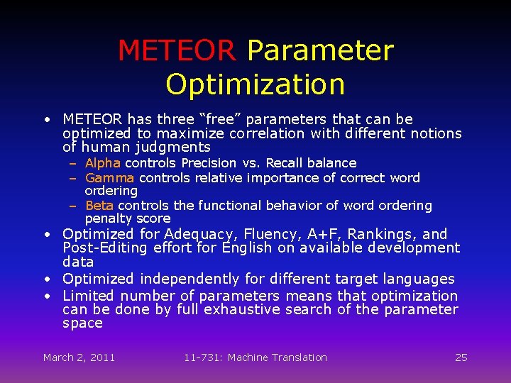 METEOR Parameter Optimization • METEOR has three “free” parameters that can be optimized to