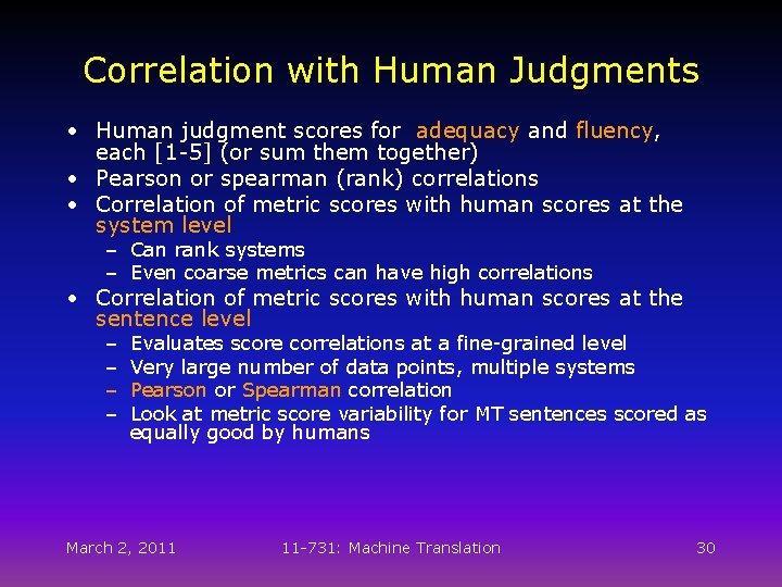 Correlation with Human Judgments • Human judgment scores for adequacy and fluency, each [1