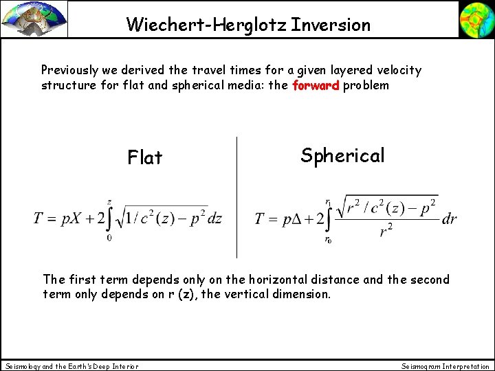 Wiechert-Herglotz Inversion Previously we derived the travel times for a given layered velocity structure Wiechert-Herglotz Inversion Previously we derived the travel times for a given layered velocity structure